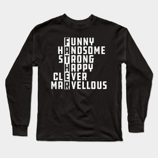 Father - Funny Handsome Strong Happy Clever Marvellous Long Sleeve T-Shirt